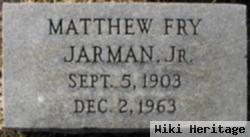 Matthew Fry Jarman, Jr