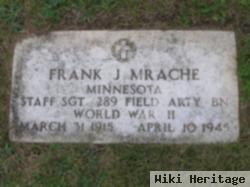 Frank J Mrache