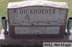 Stephen O. Dickhoener, Jr