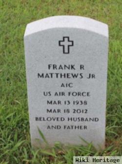 Frank R Matthews, Jr