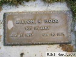 Milton R Hood