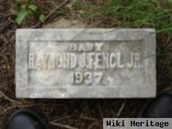 Raymond J. Fencl, Jr