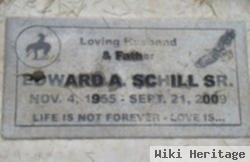 Edward A. Schill, Sr