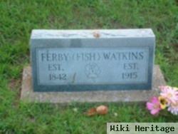 Ferby Fish Watkins