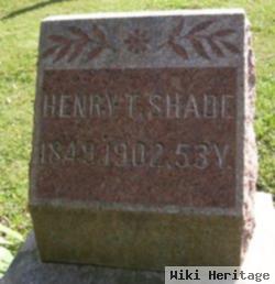 Henry T Shade