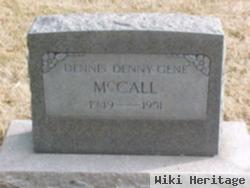 Dennis Gene "denny" Mccall