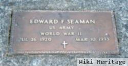 Edward F Seaman