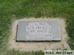 Col Bud Presley Michaud