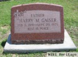 Harry M Gaiser