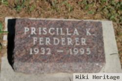 Priscilla K Ferderer