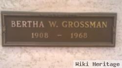 Bertha W. Grossman