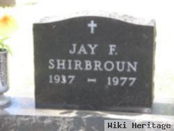 Jay F. Shirbroun