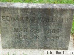 Edward D Wallette