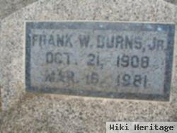 Frank W Burns, Jr