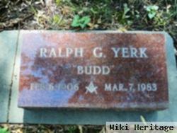 Ralph G ""budd"" Yerk