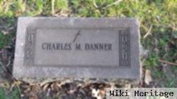 Charles M Danner