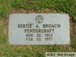 Bertie A. Broach Pendergraft