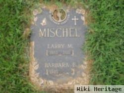 Larry M. Mischel