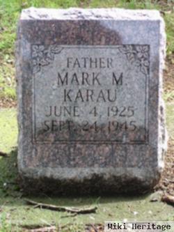 Mark M Karau