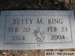 Betty M King