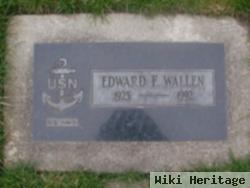 Edward F Wallen