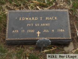 Edward T Hack