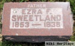 Ezra F Sweetland