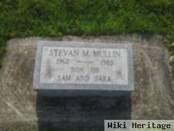 Stevan M. Mullin