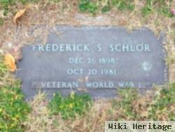 Frederick S. Schlor