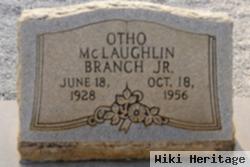 Otho Mclaughlin Branch, Jr