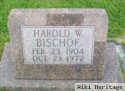 Harold W. Bischof