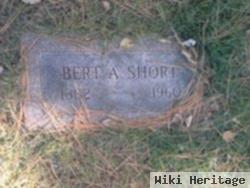 Bert A Short