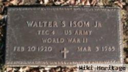 Walter S Isom, Jr