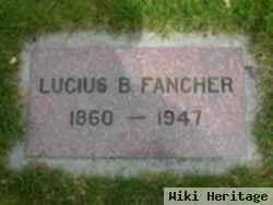 Lucius B Fancher