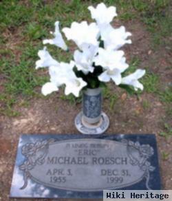 Michael "eric" Roesch