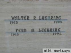 Walter R. Luehring