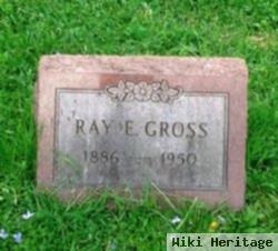 Ray E. Gross