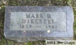 Mark D Mikesell