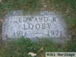 Edward R Looby