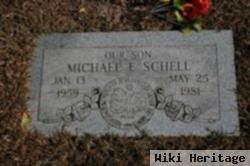 Michael E Schell
