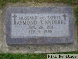 Raymond T Knoebel