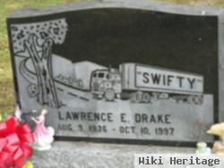 Lawrence E "swifty" Drake
