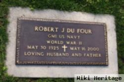 Robert J Du Four