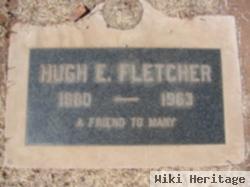 Hugh E Fletcher