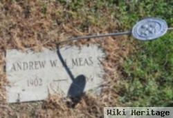 Andrew W H Meas, Sr