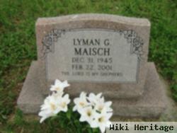 Lyman G Maisch