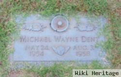 Michael Wayne Dent
