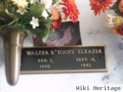 Walter B "toots" Eleazer