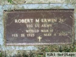Robert M Erwin, Jr