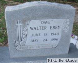 Walter "dave" Ebey